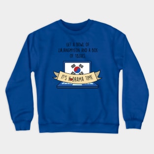 It's K-Drama time Crewneck Sweatshirt